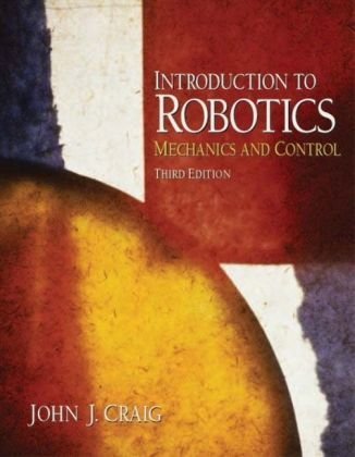 Introduction To Robotics Mechanics And Control 3rd Edition 3rd Edition John Jcraig