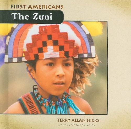 The Zuni First Americans 1st Edition Terry Allan Hicks