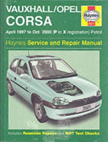 Vauxhall Opel Corsa Service And Repair Manual Models Covered Corsa Models Models With Petrol Engines Including Special Limited Editions Hatchback Corsavan Combo Van 1997 To 2000 P To X Registration John S Mead