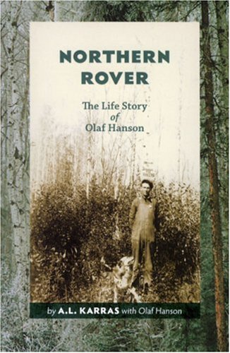 Northern Rover The Life Story Of Olaf Hanson Au Press A L Karras