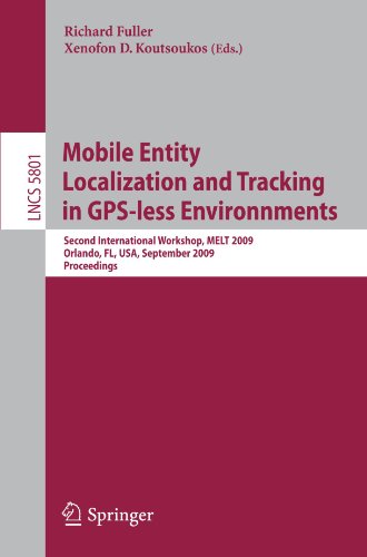Mobile Entity Localization And Tracking In Gpsless Environnments Second International Workshop Melt 2009 Orlando Fl Usa September 30 2009 Proceedings 1st Edition Pampa Sadhukhan