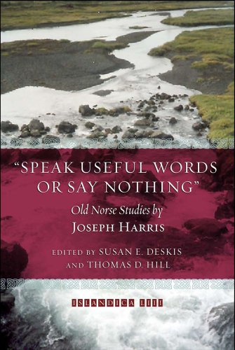 Speak Useful Words Or Say Nothing Old Norse Studies Joseph Harris