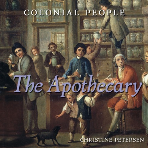 The Apothecary Colonial People Christine Petersen