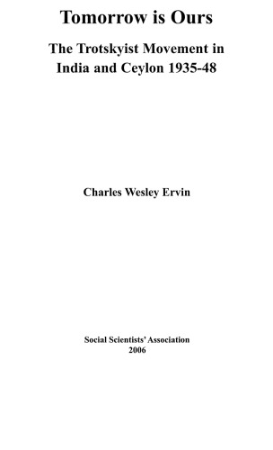 Tomorrow Is Ours The Trotskyist Movement In India And Ceylon 193548 Charles Wesley Ervin