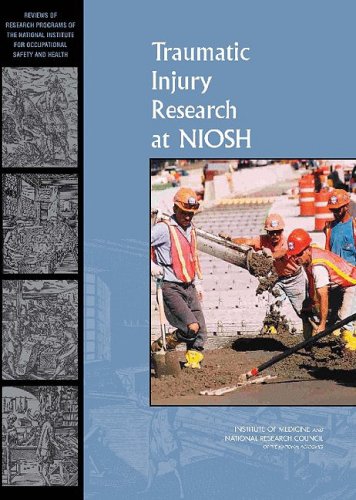 Traumatic Injury Research At Niosh 1st Edition Committee To Review The Niosh Traumatic Injury Research Program