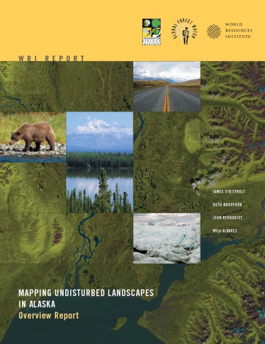 Mapping Undisturbed Landscapes In Alaska Overview Report James R Strittholt