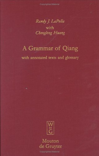 A Grammar Of Qiang With Annotated Texts And Glossary Annotated Edition Randy J Lapolla