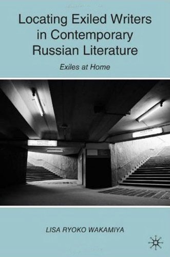 Locating Exiled Writers In Contemporary Russian Literature Exiles At Home Lisa Ryoko Wakamiya