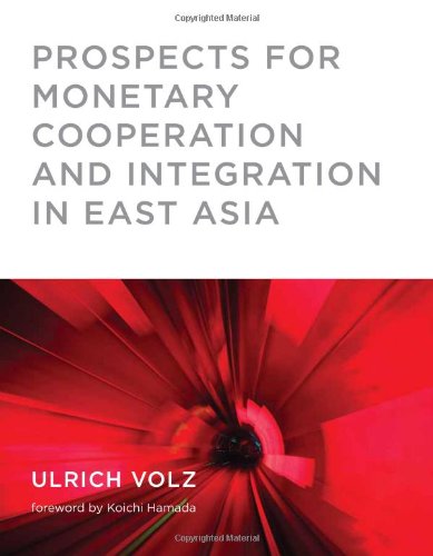 Prospects For Monetary Cooperation And Integration In East Asia New Edition Ulrich Volz