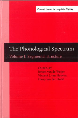 The Phonological Spectrum Volume 1 Segmental Structure 1st Jeroen Van De Weijer