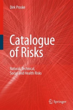 Catalogue Of Risks Natural Technical Social And Health Risks 1st Edition Dirk Proske Auth