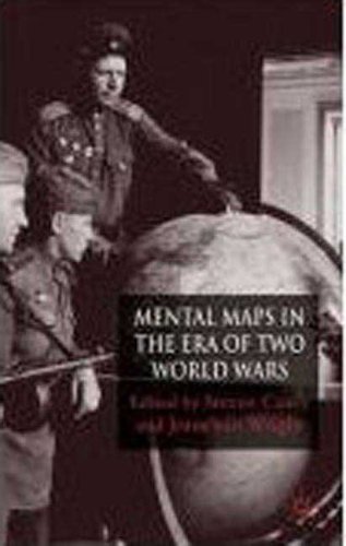 Mental Maps In The Era Of Two World Wars 2008th Edition Steven Casey