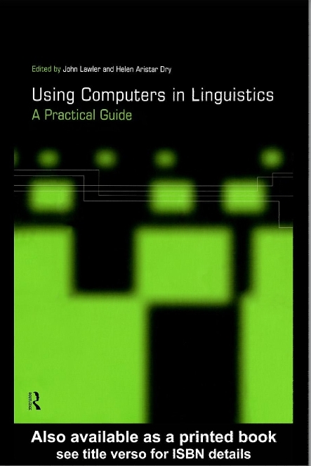 Using Computers In Linguistics A Practical Guide 1st John M Lawler