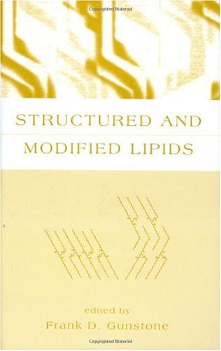 Structured And Modified Lipids 1st Edition Frank D Gunstone