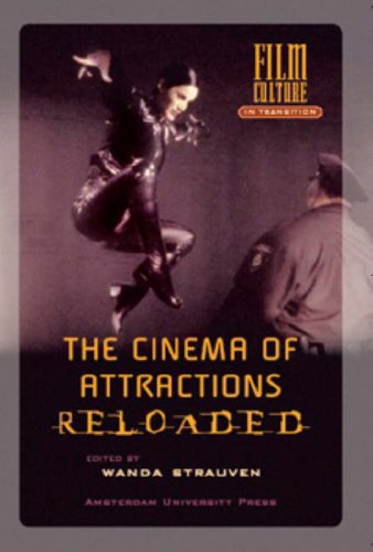 The Cinema Of Attractions Reloaded Amsterdam University Press Film Culture In Transition Wanda Strauven