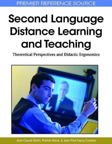 Second Language Distance Learning And Teaching Theoretical Perspectives And Didactic Ergonomics 1st Edition Jeanclaude Bertin