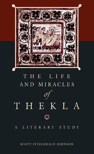 The Life And Miracles Of Thekla A Literary Study Hellenic Studies Scott Fitzgerald Johnson
