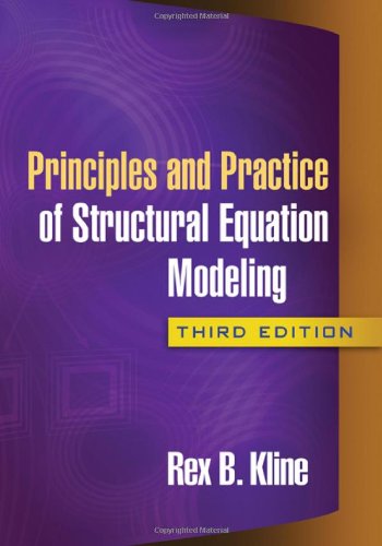 Principles And Practice Of Structural Equation Modeling Methodology In The Social Sciences Third Edition Rex B Kline