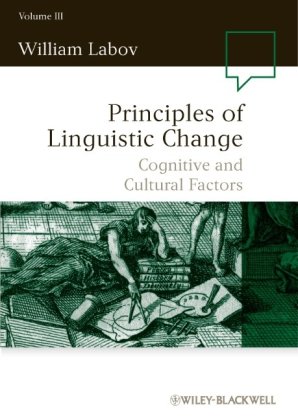 Principles Of Linguistic Change Volume 3 Cognitive And Cultural Factors 1st William Labov