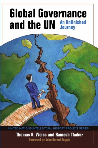 Global Governance And The Un An Unfinished Journey United Nations Intellectual History Project Series Thomas G Weiss