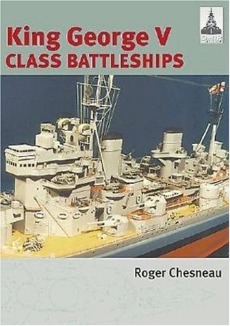 King George V Class Battleships 1st Roger Chesneau