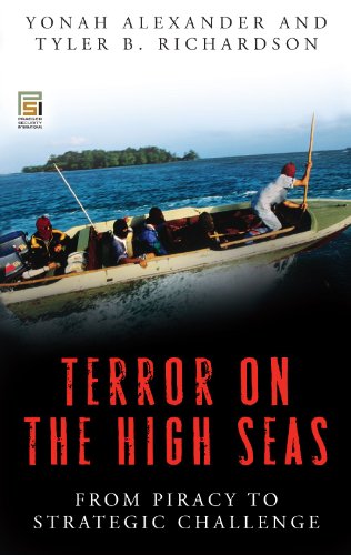 Terror On The High Seas From Piracy To Strategic Challenge Yonah Alexander