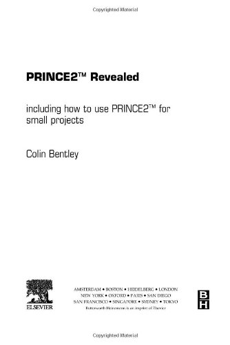 Prince 2 Revealed Including How To Use Prince 2 For Smaller Projects 1st Edition Colin Bentley