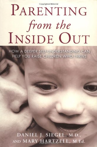 Parenting From The Inside Out Daniel Siegel Mary Hartzell