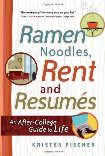 Ramen Noodles Rent And Resumes An Aftercollege Guide To Life Kristen Fischer