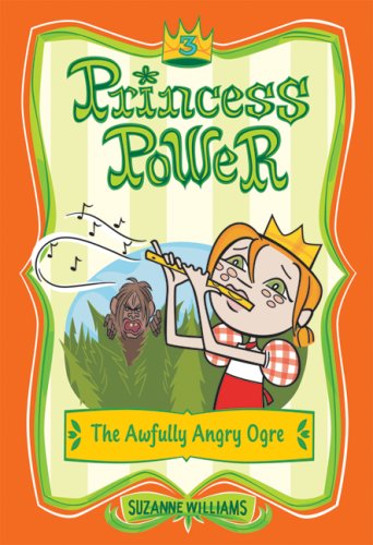 The Awfully Angry Ogre Princess Power No 3 Suzanne Williams