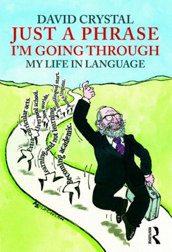 Just A Phrase Im Going Through My Life In Language 1st David Crystal