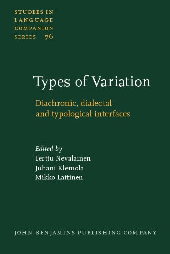 Types Of Variation Diachronic Dialectal And Typological Interfaces 1st Terttu Nevalainen Ed