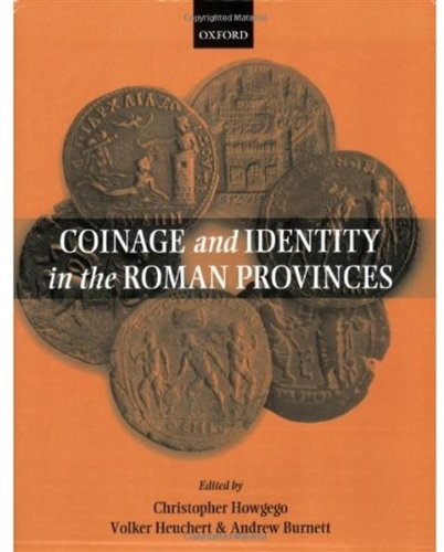 Coinage And Identity In The Roman Provinces Christopher Howgego
