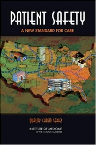 Patient Safety Achieving A New Standard For Care 1st Edition Committee On Data Standards For Patient Safety