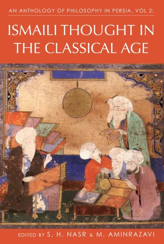 An Anthology Of Philosophy In Persia Volume 2 Ismaili Thought In The Classical Age Seyyed Hossein Nasr