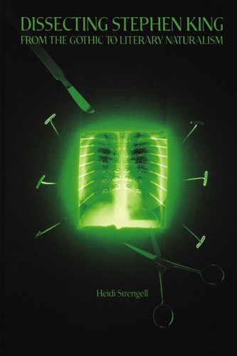 Dissecting Stephen King From The Gothic To Literary Naturalism Ray And Pat Browne Book Heidi Strengell
