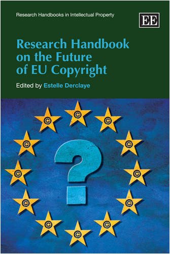 Research Handbook On The Future Of Eu Copyright Estelle Derclaye