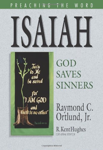 Isaiah God Saves Sinners Preaching The Word 1st Edition Raymond C Ortlund