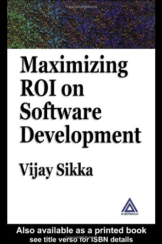Maximizing Roi On Software Development 1st Edition Vijay Sikka