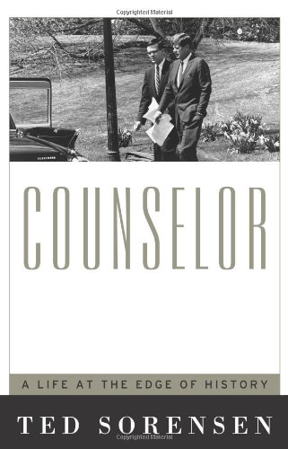 Counselor A Life At The Edge Of History 1st Printing Ted Sorensen