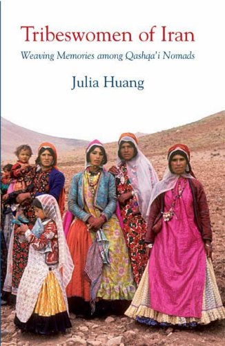 Tribeswomen Of Iran Weaving Memories Among Qashqai Nomads Julia Huang
