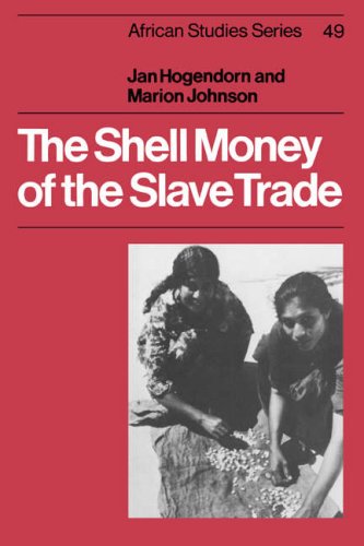 The Shell Money Of The Slave Trade African Studies Jan Hogendorn