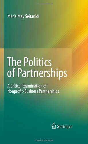 The Politics Of Partnerships A Critical Examination Of Nonprofitbusiness Partnerships 1st Edition Maria May Seitanidi Auth