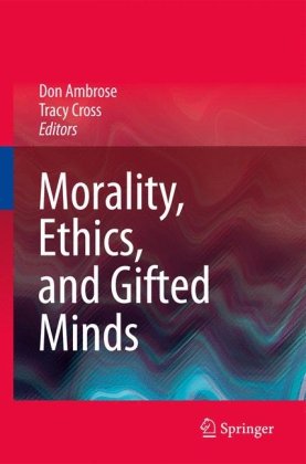 Morality Ethics And Gifted Minds 1st Edition Don Ambrose Tracy L Cross Auth