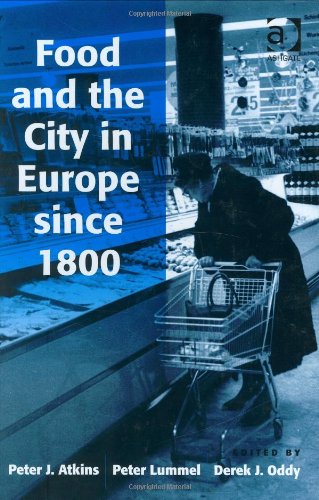 Food And The City In Europe Since 1800 Peter Atkins