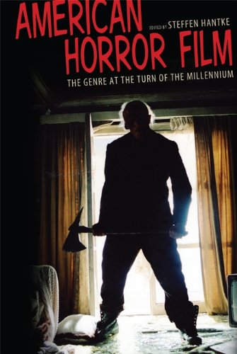 American Horror Film The Genre At The Turn Of The Millennium Steffen Hantke