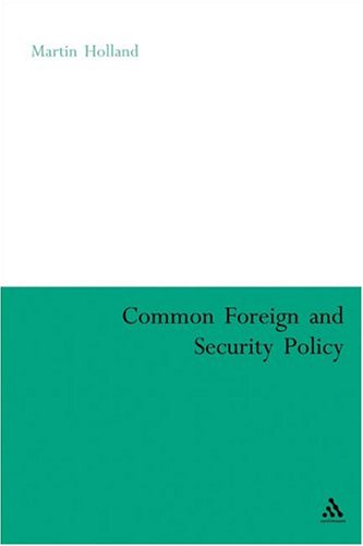 Common Foreign And Security Policy The First Ten Years 2nd Edition Continuum Studies In Citizenship 2nd Edition Martin Holland