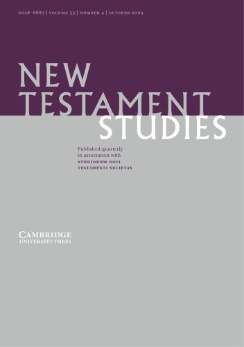 New Testament Studies Volume 55 Number 4 October 2009 Studiorum Novi Testamenti Societas
