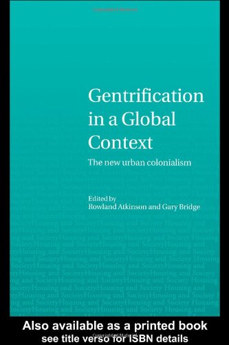 Gentrification In A Global Context The New Urban Colonialism Housing And Society Series R Atkinson