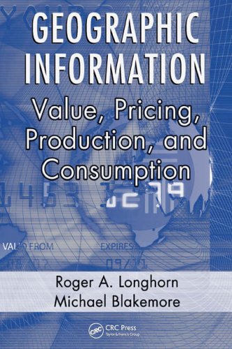 Geographic Information Value Pricing Production And Consumption 1st Edition Roger A Longhorn